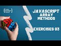 JavaScript Array Method Exercises 03