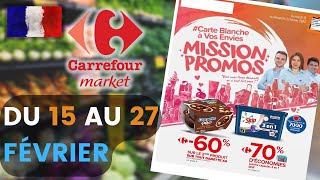catalogue CARREFOUR MARKET PROMOS du 15 au 27 février 2022 🌞 Arrivage - FRANCE