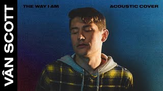 Charlie Puth - The Way I Am (VÂN SCOTT Acoustic Cover)