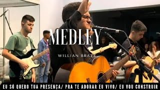 Eu só quero tua presença + Pra te adorar eu vivo + Eu vou construir | medley | Willian BrazZ