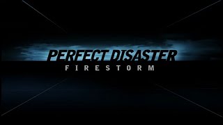 Perfect Disaster Fire Storm