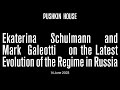 Ekaterina Schulmann and Mark Galeotti on the Latest Evolution of the Regime in Russia