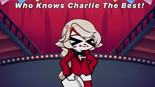 Who knows Cahrlie the best! |Hazbin Hotel| Part 1|