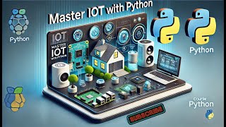 Unlock IoT Innovation with Python: From Zero to Hero
