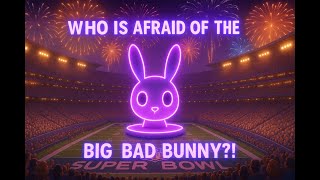 👉 “Who’s Afraid of the Big Bad Bunny? (Super Bowl Satire)” | Bad Bunny Halftime Show Backlash