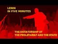 Lenin in Five Minutes: The Dictatorship of the Proletariat and the State