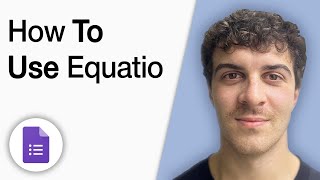 How to Use Equatio for Google Forms [2025 Full Guide]