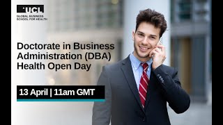 Doctorate in Business Administration (DBA) Health Open Day - Thursday  13 April 2023