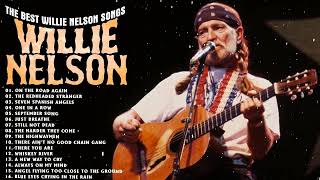 Willie Nelson Greatest Hits Full Album - Best Country Music Of Willie Nelson Essential songs