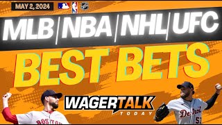 Free Best Bets and Expert Sports Picks | WagerTalk Today | NBA Playoffs & MLB | UFC 301 | 5/2/24