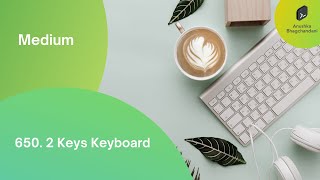 650. 2 Keys Keyboard | DP Medium Solution | Java