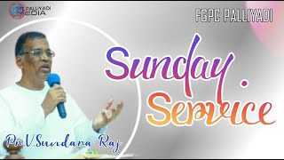 LIVE | SUNDAY SERVICE | FGPC PALLIYADI | 21-07-2024 | PR.V.SUNDARARAJ