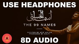 Asma-ul-Husna || Atif Aslam  || 8D AUDIO || Use Headphones 🎧