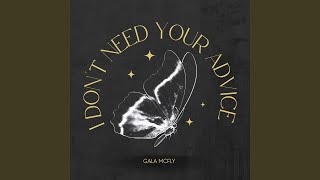 I don't need your advice