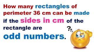 How many rectangles of perimeter 36 cm can be made if the sides in cm of the rectangle are odd no.