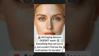 The Truth About Anti-Aging Skincare: Why It Doesn’t Work! 😱#AntiAging #SkincareSecrets