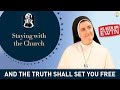 Staying with the Church | And The Truth Shall Set You Free