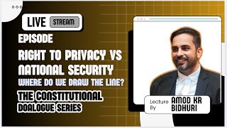 Right to Privacy vs. National Security |Where Do We Draw the Line? | Episode 5