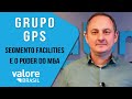 O poder do M&A e o segmento Facilities através do Grupo GPS