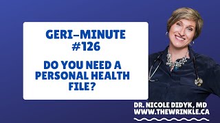 GERI-Minute #126 Do you Need a Personal Health File?