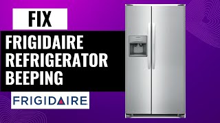 How To Fix Frigidaire Refrigerator Beeping | Quick and Easy Fixes!