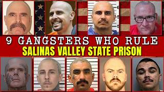 Top 9 Most Dangerous Gang Members Inside Salinas Valley State Prison (California)
