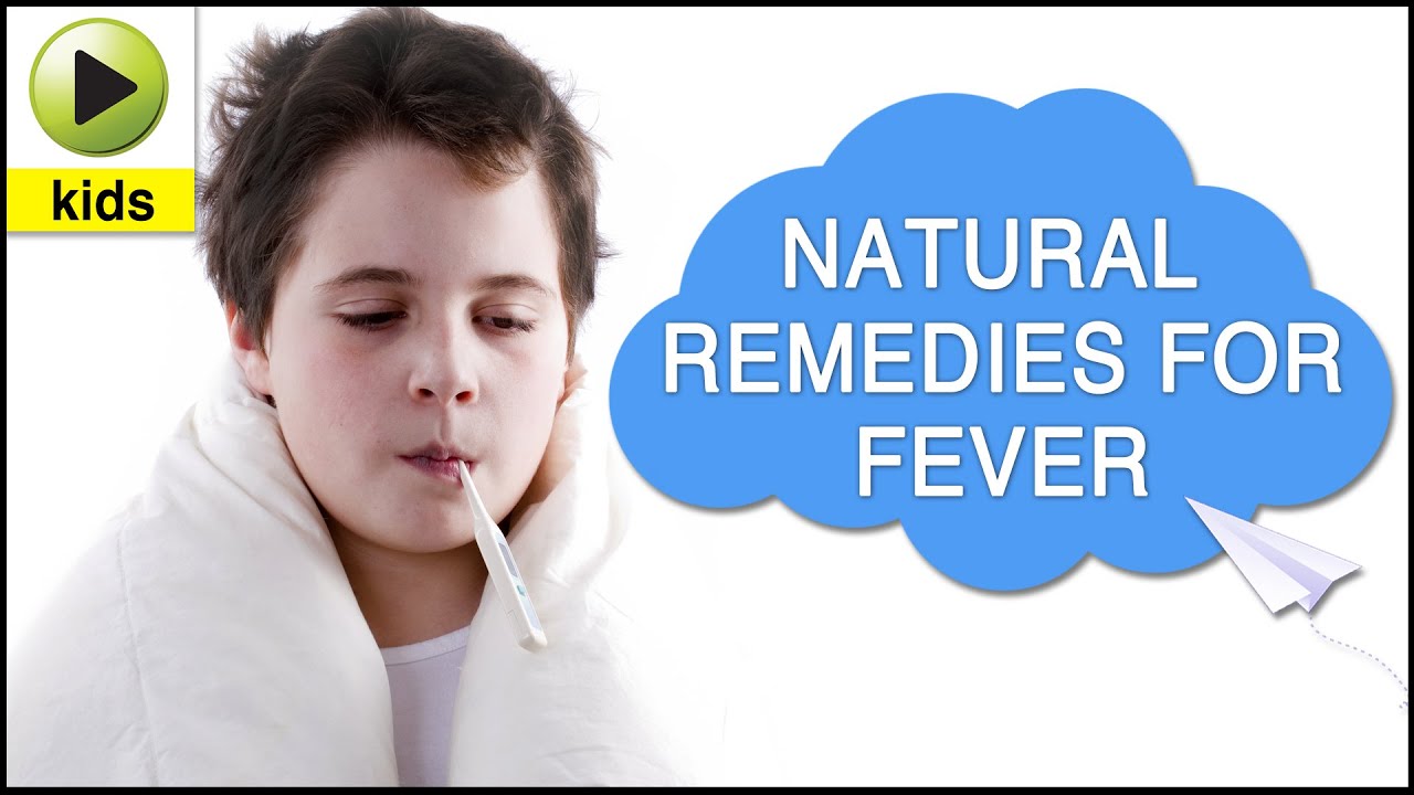 Kids Health: Fever - Natural Home Remedies For Fever - YouTube