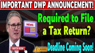 DWP \u0026 HMRC Update: Are Pensioners Obligated to Submit a Tax Return?