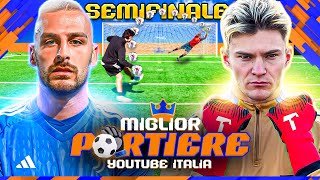 🧤 MIGLIOR PORTIERE YOUTUBE ITALIA! 🇮🇹 | INSTAKEEPER 🆚 SERGEJ ! SEMIFINALE 🧤