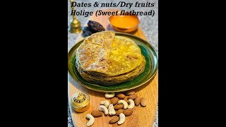 Dry fruits holige; Dry fruits Obbattu; Dry fruit Puran poli; Dates holige; Dates \u0026 nuts holige;