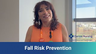 Clinical Nurse Specialist Discusses Fall Prevention in Ambulatory Oncology