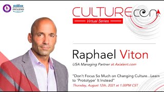 Raphael Viton: Don't Focus So Much on Changing Culture...Learn to 'Prototype' It Instead