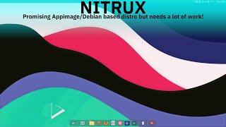 Nitrux is Promising but needs hard work! (Nitrux Review)