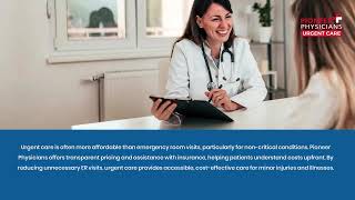 Pioneer Physicians Urgent Care | Pioneer Physicians Fast Care When You Need It Most