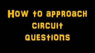 How to approach circuit questions