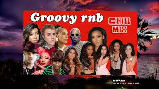 GROOVY RNB EARLY CHILL MIX/ RNB CHILL MIX FT JUSTIN BIEBER, TINASHE, ALICIA KEYS AND MORE.
