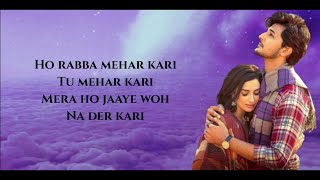 Rabba Mehar Kari Full Song (Lyrics) • Darshan Raval • Aditya Dev • Youngveer
