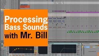 Processing Bass Sounds | Mr. Bill