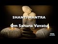 SHANTI MANTRA: Om Sahana Vavatu. Mantra del estudiante.