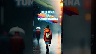 bus itna hai tumse kahna 🥺 || sad song || status #shorts #emraanhashmi