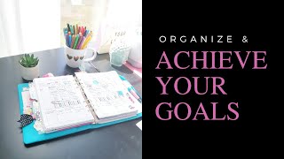 How I Plan and Organize to Achieve My Goals