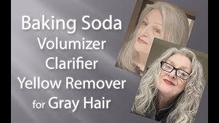 Baking Soda to Volumize, Clarify \u0026 Remove Yellowing for Grey Hair