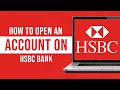 How to Open An Account on HSBC Bank (2024)