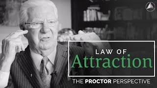 What You Don't Know about Law of Attraction | The Proctor Perspective | Bob Proctor