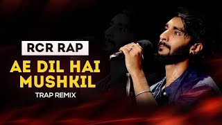 RCR Rap Song Ae Dil Hai Mushkil Trap Remix ||ABG MUSICS||