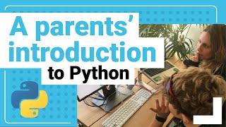Parents' introduction to Python coding | Parent support tutorial
