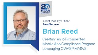 Topics of Interest: Creating an IoT-connected Mobile App Compliance Program... OWASP MASVS - B. Reed