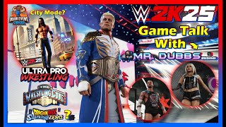 WWE 2K25 Game Talk with Special Guest, City mode, Best 2K Game \u0026 More!