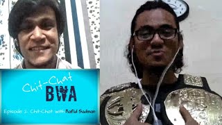 Chit-Chat BWA Episode 2: Chit-Chat with Rafid Sadman