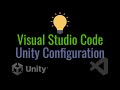 Setup Visual Studio Code with Unity in 3 minutes - 2023 update [Intellisense/CodeCompletion]